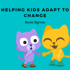 helping kids adapt to change
